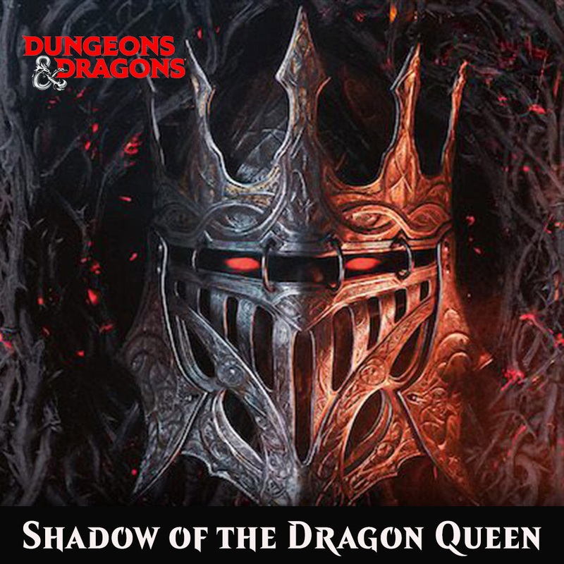 Dungeons & Dragons – Dragonlance: Shadow of the Dragon Queen 17th July ticket