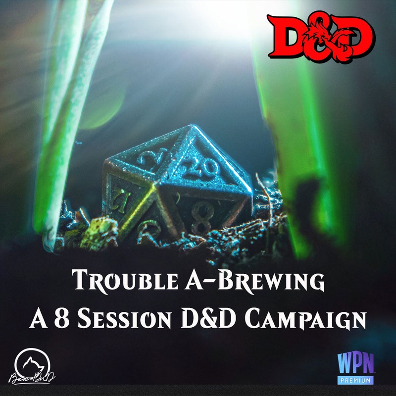 Trouble a Brewing – A D&D 8 session Campaign ticket