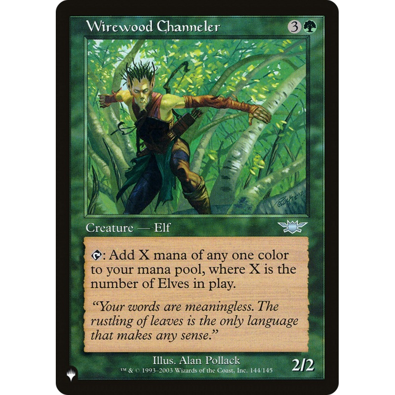 Wirewood Channeler [The List]