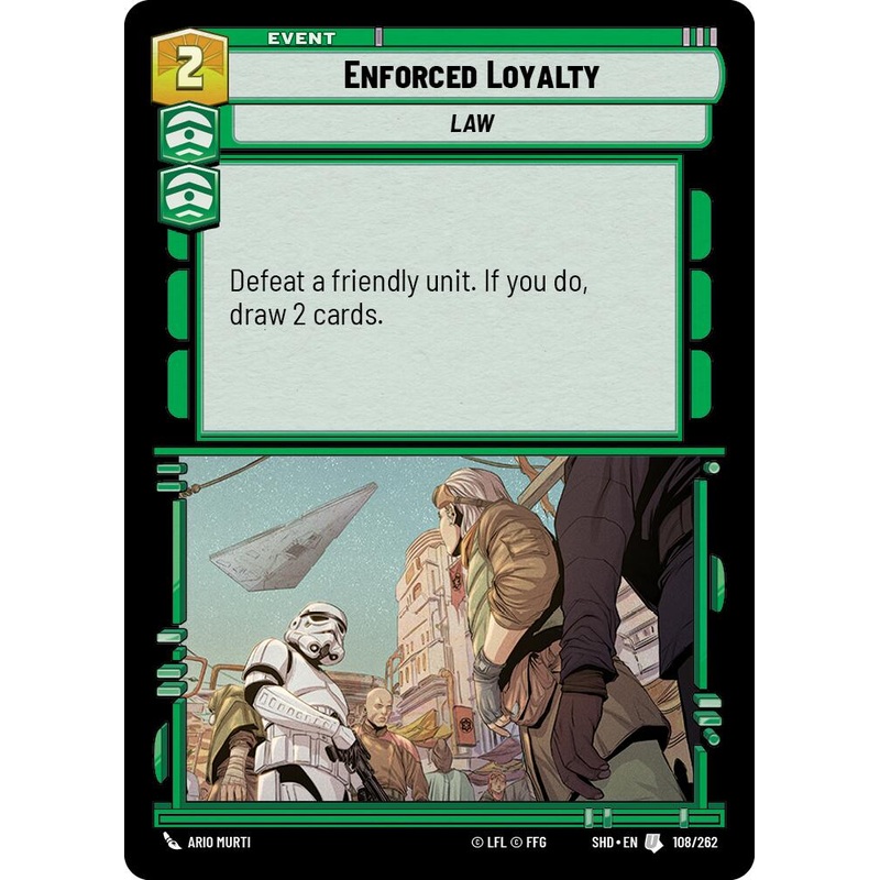 Enforced Loyalty (108/262) [Shadows of the Galaxy]